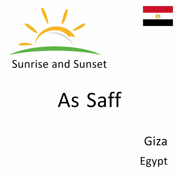 Sunrise and sunset times for As Saff, Giza, Egypt