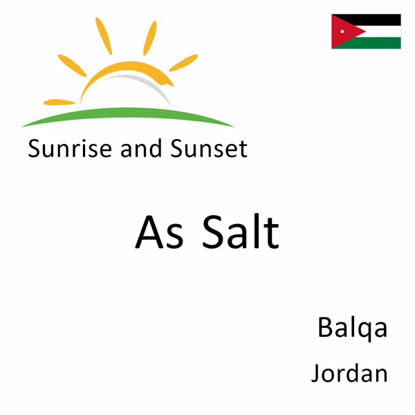 Sunrise and sunset times for As Salt, Balqa, Jordan