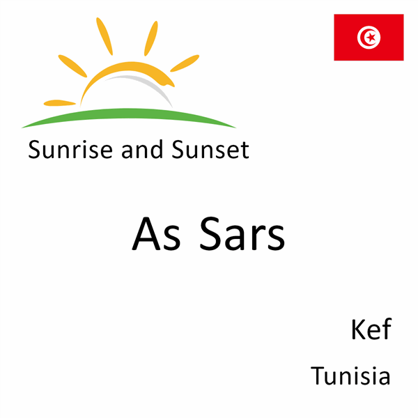 Sunrise and sunset times for As Sars, Kef, Tunisia