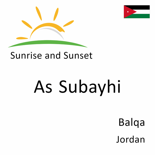 Sunrise and sunset times for As Subayhi, Balqa, Jordan