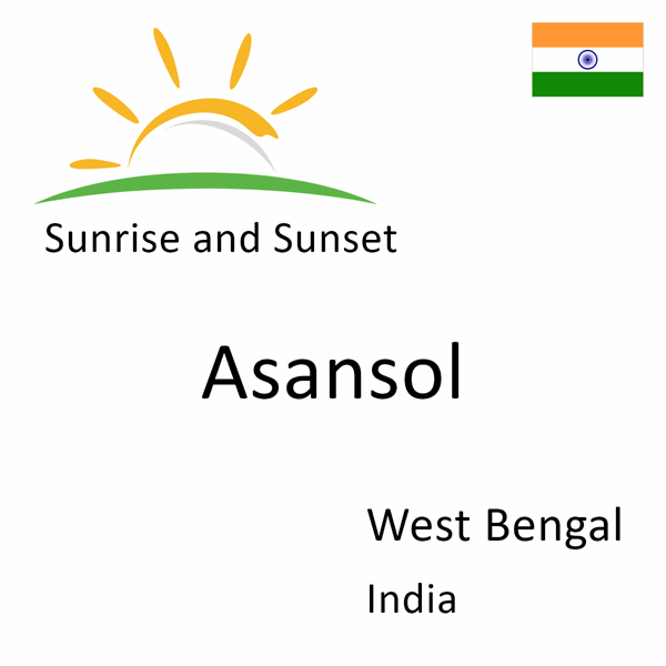Sunrise and sunset times for Asansol, West Bengal, India