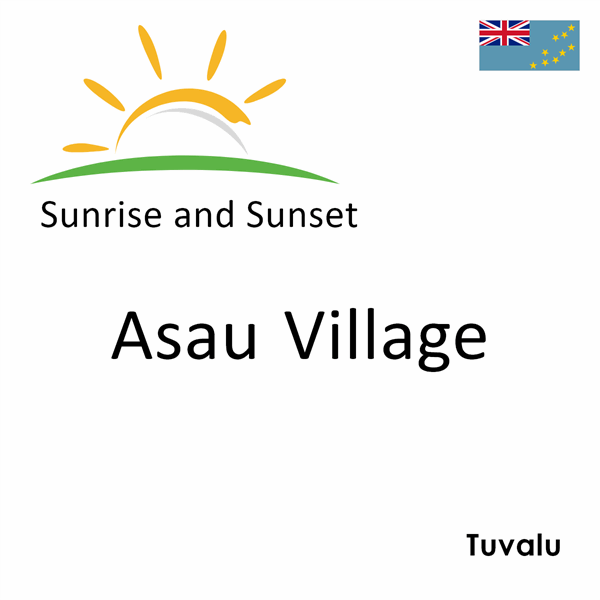 Sunrise and sunset times for Asau Village, Tuvalu