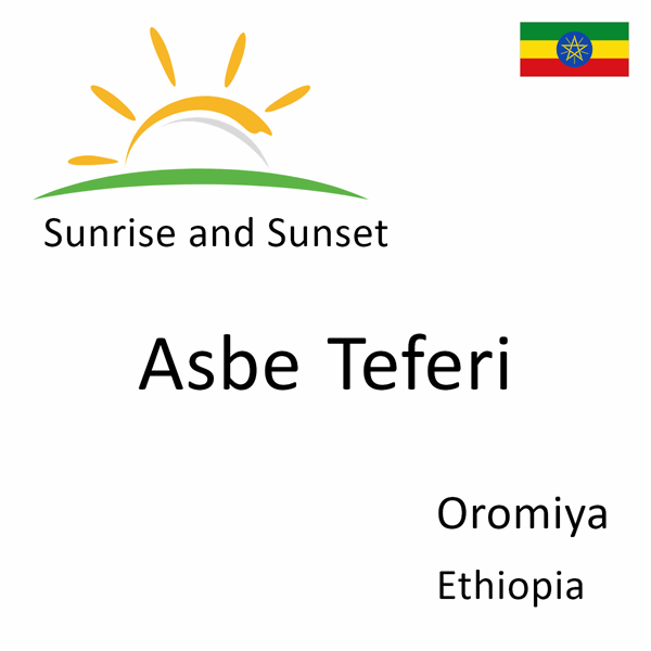 Sunrise and sunset times for Asbe Teferi, Oromiya, Ethiopia