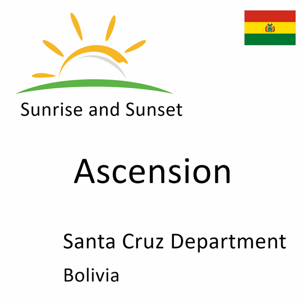 Sunrise and sunset times for Ascension, Santa Cruz Department, Bolivia