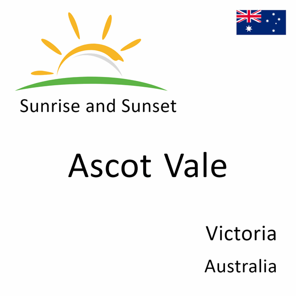 Sunrise and sunset times for Ascot Vale, Victoria, Australia