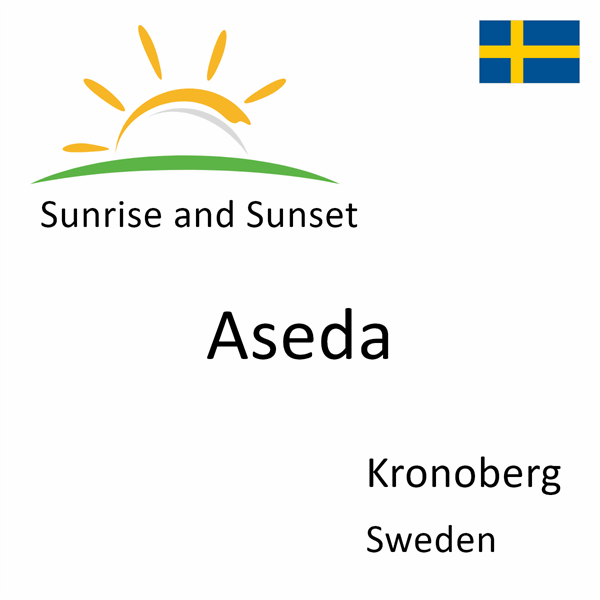 Sunrise and sunset times for Aseda, Kronoberg, Sweden