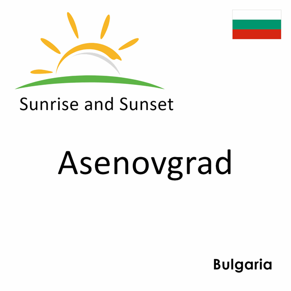 Sunrise and sunset times for Asenovgrad, Bulgaria