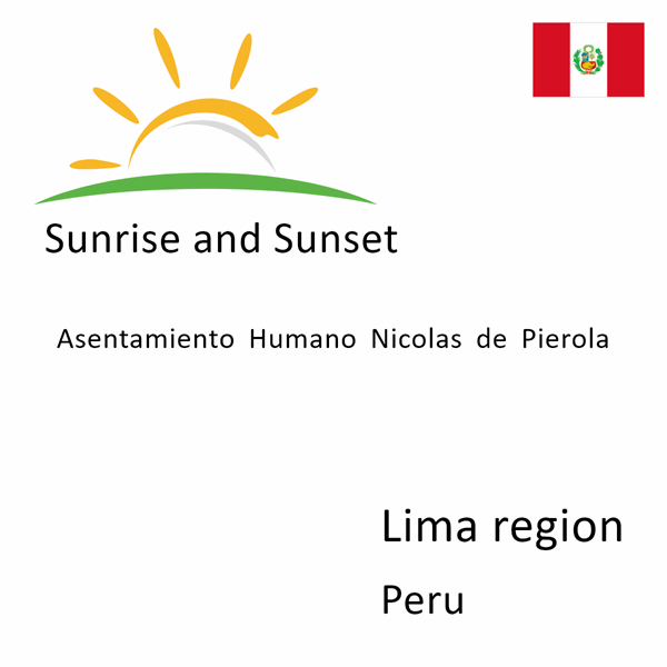 Sunrise and sunset times for Asentamiento Humano Nicolas de Pierola, Lima region, Peru