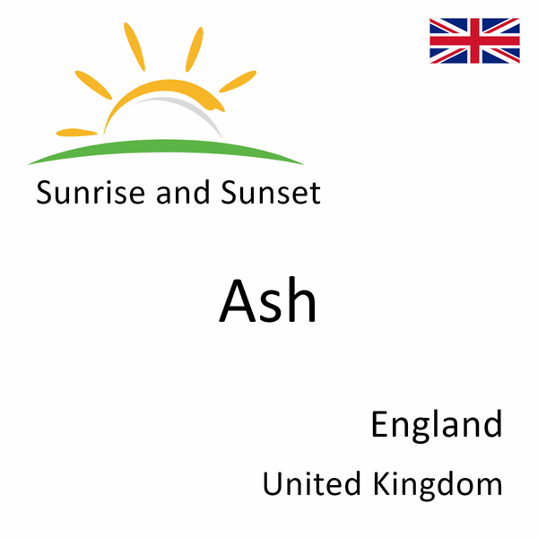 Sunrise and sunset times for Ash, England, United Kingdom