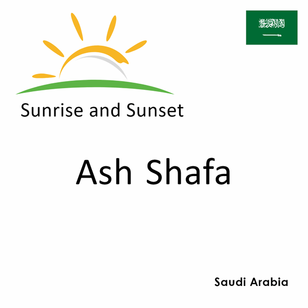 Sunrise and sunset times for Ash Shafa, Saudi Arabia