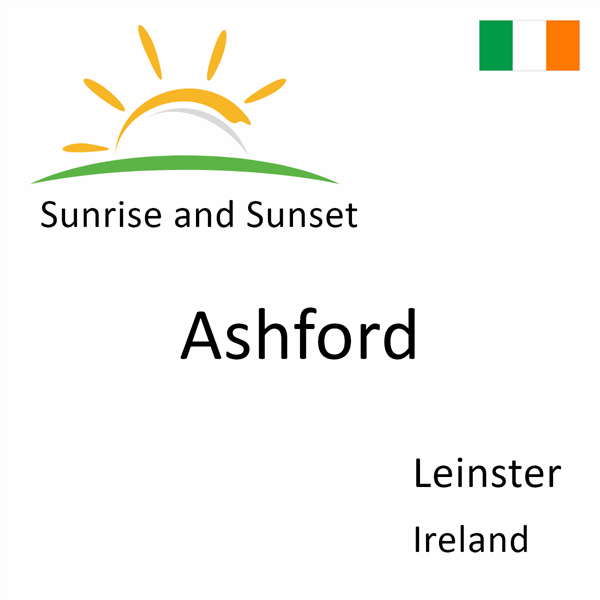 Sunrise and sunset times for Ashford, Leinster, Ireland