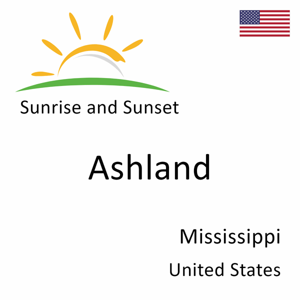 Sunrise and sunset times for Ashland, Mississippi, United States