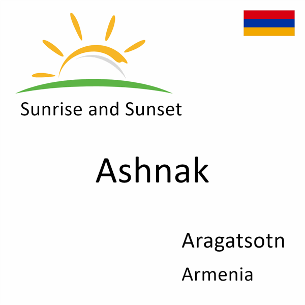 Sunrise and sunset times for Ashnak, Aragatsotn, Armenia