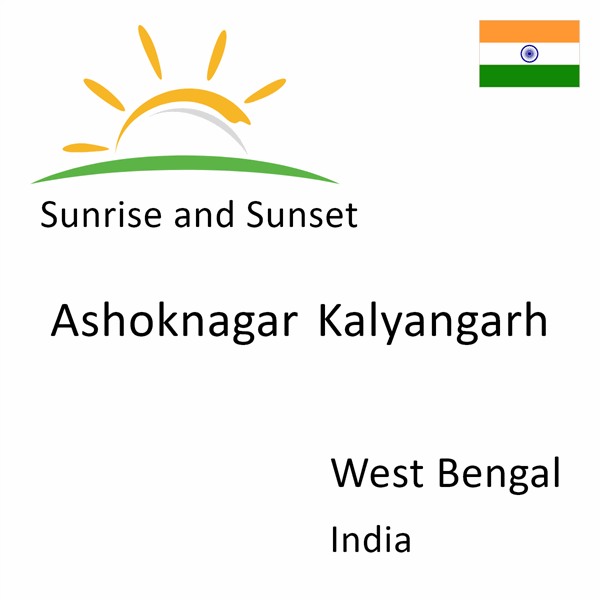 Sunrise and sunset times for Ashoknagar Kalyangarh, West Bengal, India