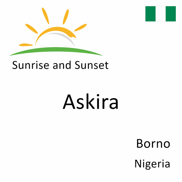 Sunrise and sunset times for Askira, Borno, Nigeria