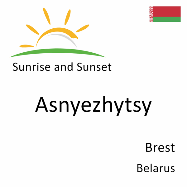Sunrise and sunset times for Asnyezhytsy, Brest, Belarus