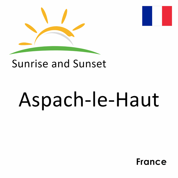 Sunrise and sunset times for Aspach-le-Haut, France