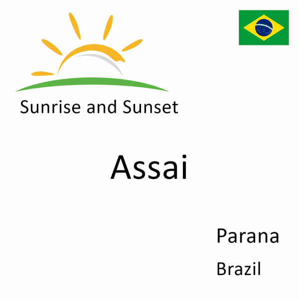 Sunrise and sunset times for Assai, Parana, Brazil