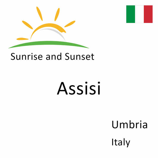 Sunrise and sunset times for Assisi, Umbria, Italy