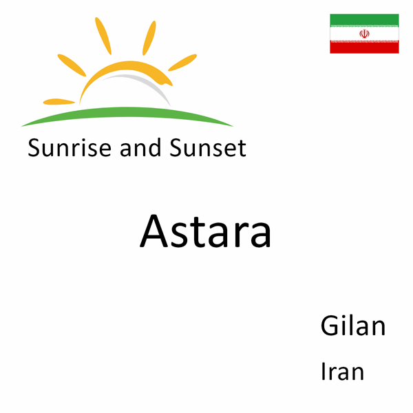 Sunrise and sunset times for Astara, Gilan, Iran