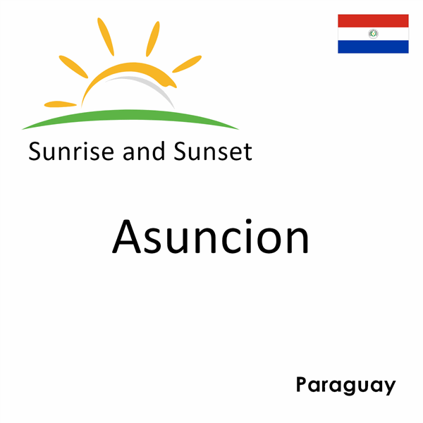 Sunrise and sunset times for Asuncion, Paraguay