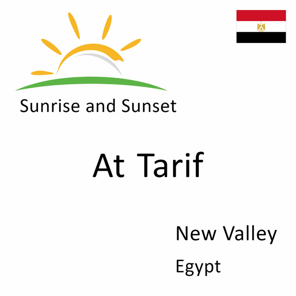 Sunrise and sunset times for At Tarif, New Valley, Egypt