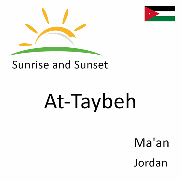 Sunrise and sunset times for At-Taybeh, Ma'an, Jordan
