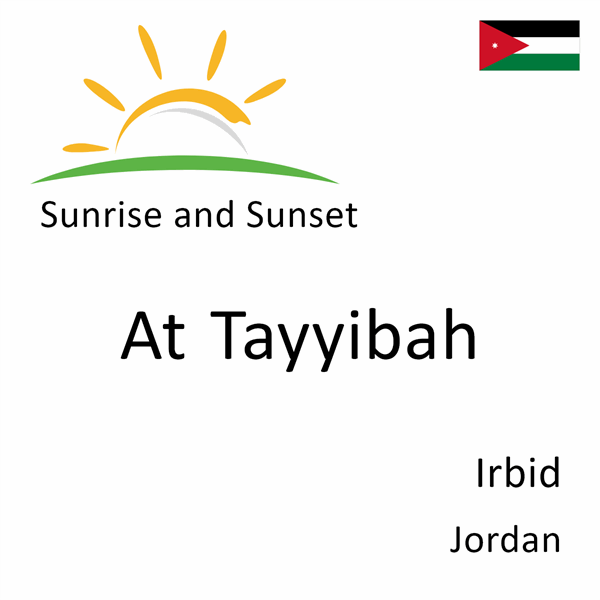 Sunrise and sunset times for At Tayyibah, Irbid, Jordan