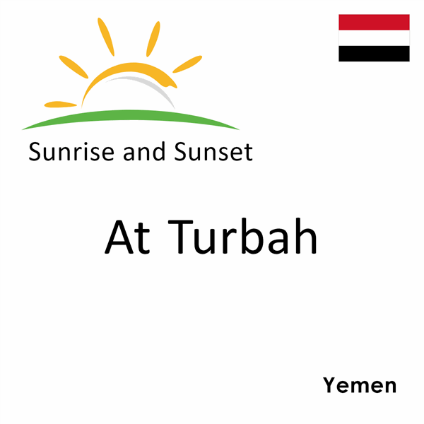 Sunrise and sunset times for At Turbah, Yemen