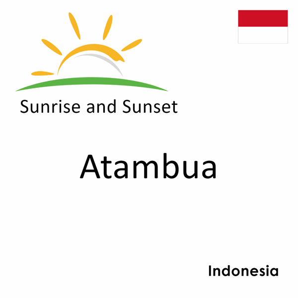 Sunrise and sunset times for Atambua, Indonesia