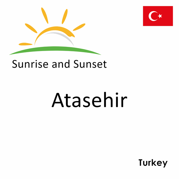 Sunrise and sunset times for Atasehir, Turkey