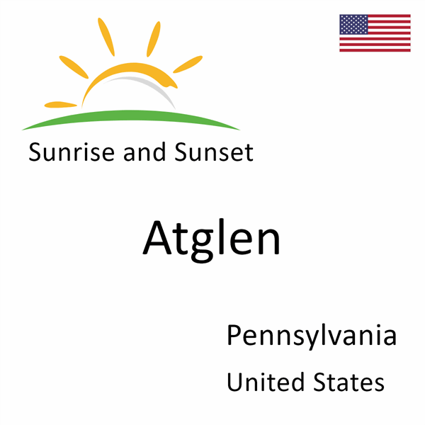 Sunrise and sunset times for Atglen, Pennsylvania, United States