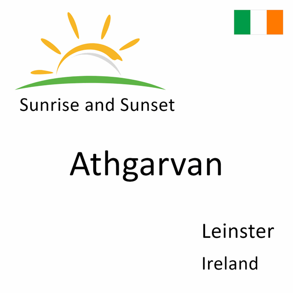 Sunrise and sunset times for Athgarvan, Leinster, Ireland