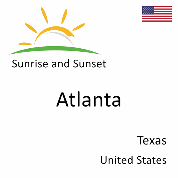 Sunrise and sunset times for Atlanta, Texas, United States