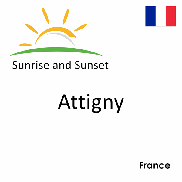 Sunrise and sunset times for Attigny, France