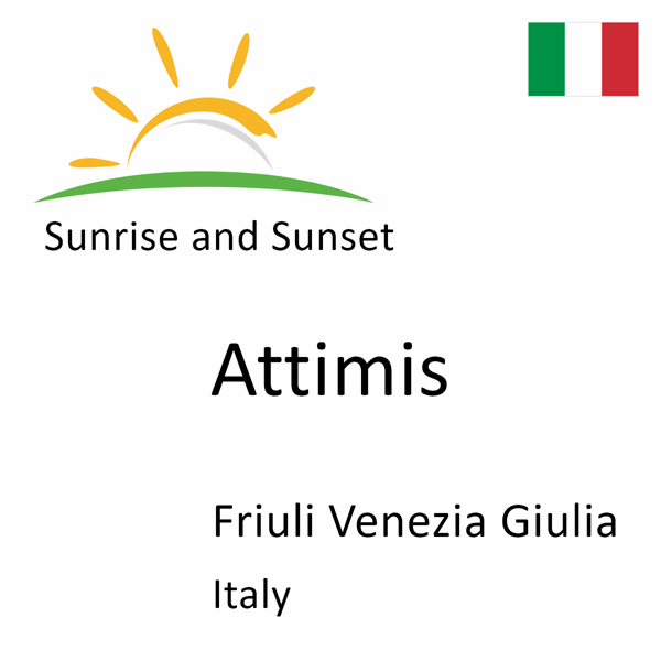 Sunrise and sunset times for Attimis, Friuli Venezia Giulia, Italy