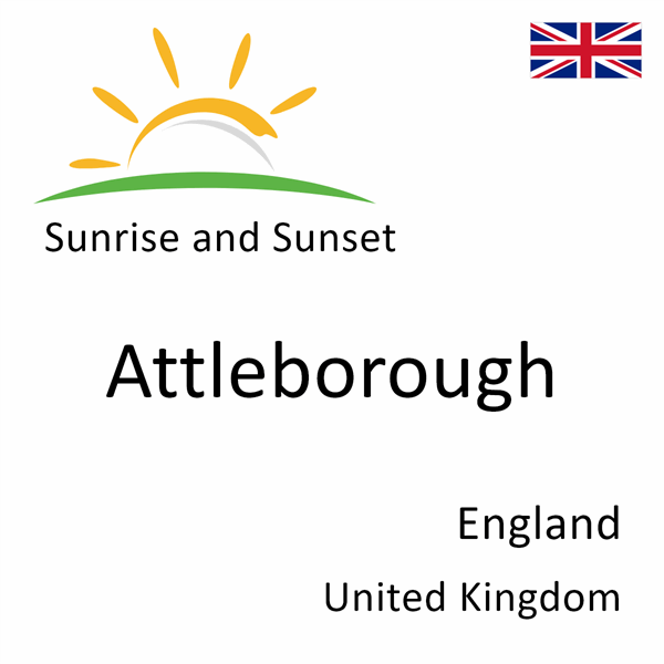 Sunrise and sunset times for Attleborough, England, United Kingdom