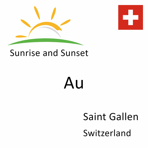 Sunrise and sunset times for Au, Saint Gallen, Switzerland