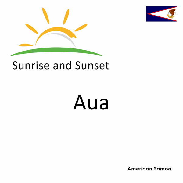 Sunrise and sunset times for Aua, American Samoa