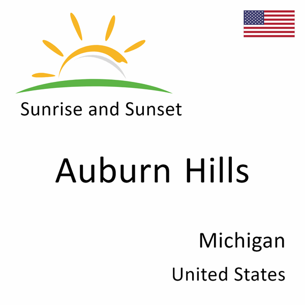 Sunrise and sunset times for Auburn Hills, Michigan, United States