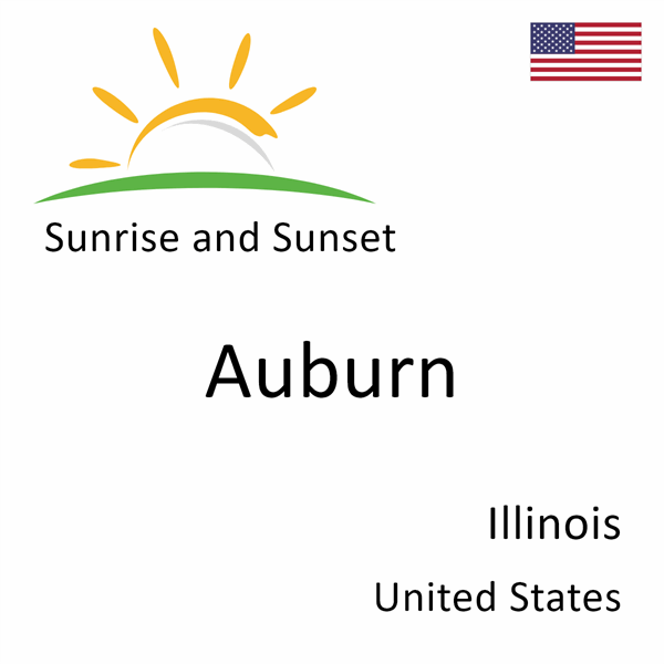 Sunrise and sunset times for Auburn, Illinois, United States