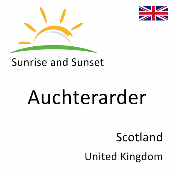 Sunrise and sunset times for Auchterarder, Scotland, United Kingdom