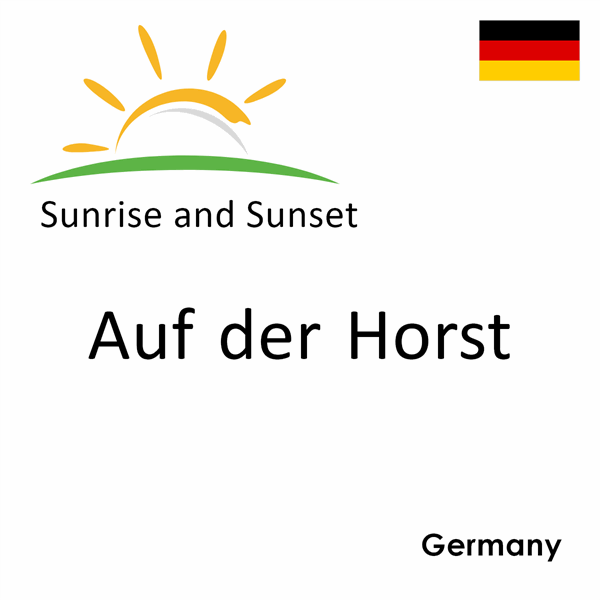 Sunrise and sunset times for Auf der Horst, Germany