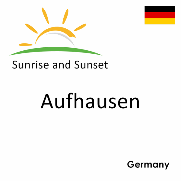 Sunrise and sunset times for Aufhausen, Germany