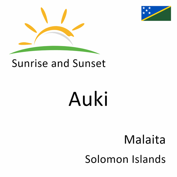 Sunrise and sunset times for Auki, Malaita, Solomon Islands