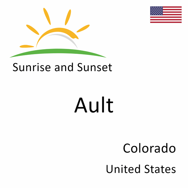 Sunrise and sunset times for Ault, Colorado, United States