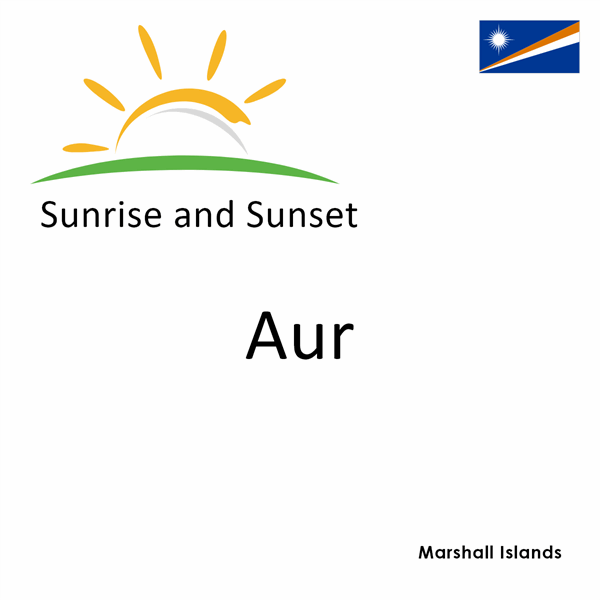 Sunrise and sunset times for Aur, Marshall Islands