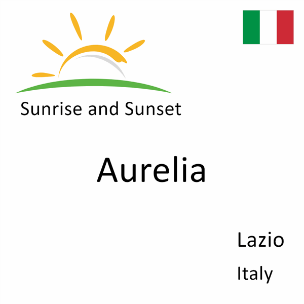 Sunrise and sunset times for Aurelia, Lazio, Italy