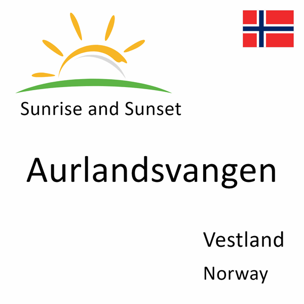 Sunrise and sunset times for Aurlandsvangen, Vestland, Norway