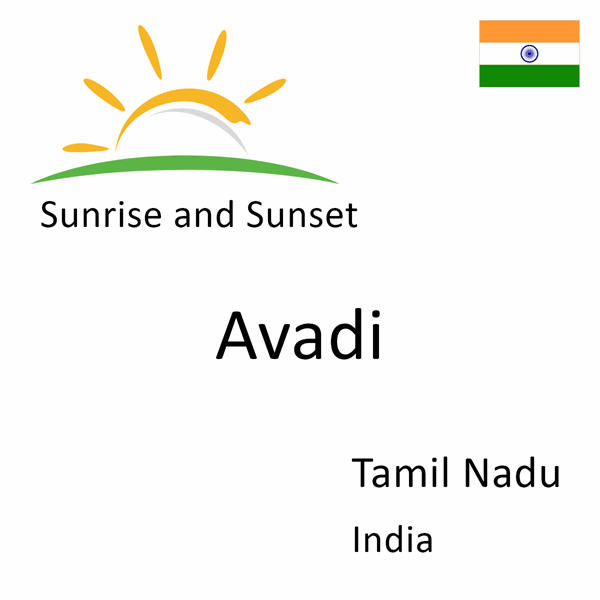 Sunrise and sunset times for Avadi, Tamil Nadu, India